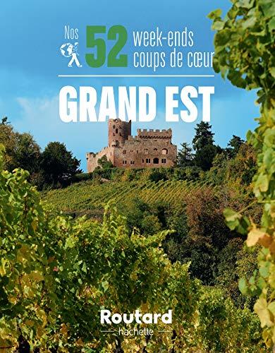 Nos 52 week-ends coups de coeur Grand Est