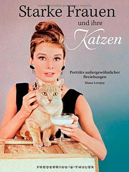 Wohnen mit Katzen. Starke Frauen und ihre Katzen. Porträts außergewöhnlicher Beziehungen: Persönlichkeiten wie Audrey Hepburn, Marilyn Monroe und Grace Kelly stellen ihr Leben mit Wohnungskatzen vor.