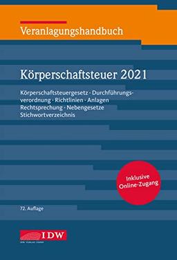 Veranlagungshandb. Körperschaftsteuer 2021, 72. A.: Körperschaftsteuergesetz, Durchführungsverordnung, Richtlinien, Anlagen, Rechtsprechung, ... Körperschaft-, Umsatz- und Gewerbesteuer)