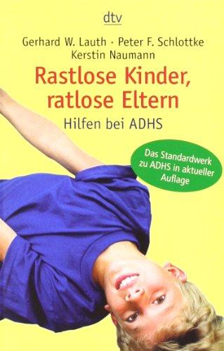 Rastlose Kinder, ratlose Eltern: Hilfen bei ADHS