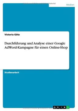 Durchführung und Analyse einer Google AdWord-Kampagne für einen Online-Shop