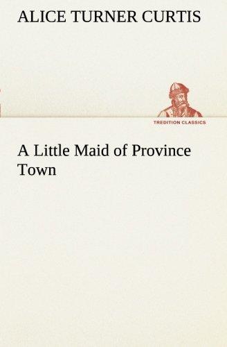 A Little Maid of Province Town (TREDITION CLASSICS)