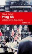 Prag 1968: Unbekannte Dokumente. Mit einer Einleitung von Horst Schneider