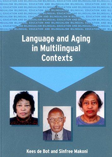 Kees de Bot: Language and Aging in Multilingual Contexts (Bilingual Education And Bilingualism, Band 53)