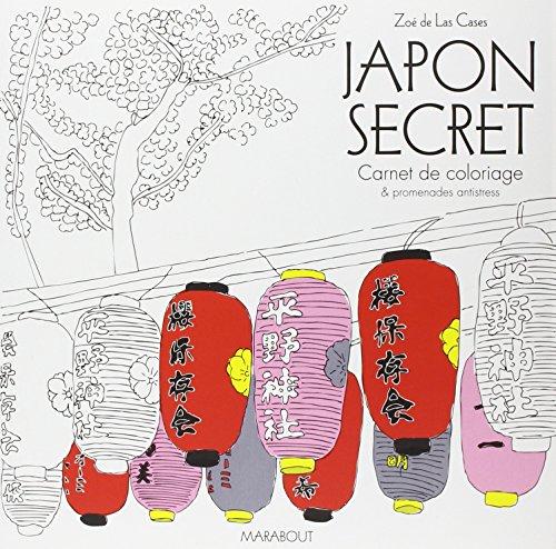 Japon secret : carnet de coloriage & promenades antistress