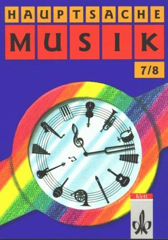 Hauptsache Musik - Ausgabe Nord /Hauptschule: Hauptsache Musik, Klasse 7/8