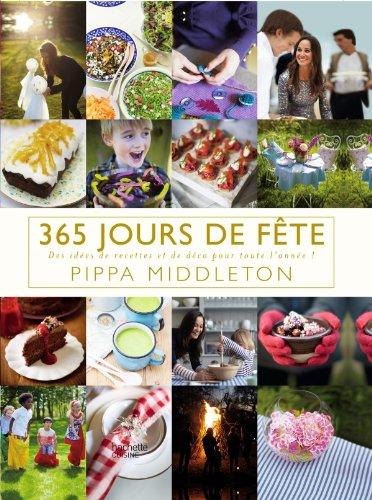 365 jours de fête : des idées de recettes et de déco pour toute l'année !