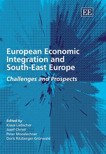 European Economic Integration and South-East Europe: Challenges and Prospects