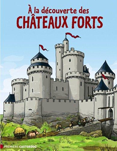 A la découverte des châteaux forts