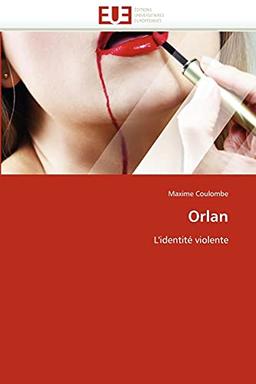 Orlan: L'identité violente