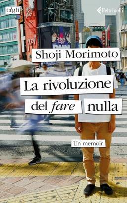 La rivoluzione del fare nulla. Un memoir (Tagli)