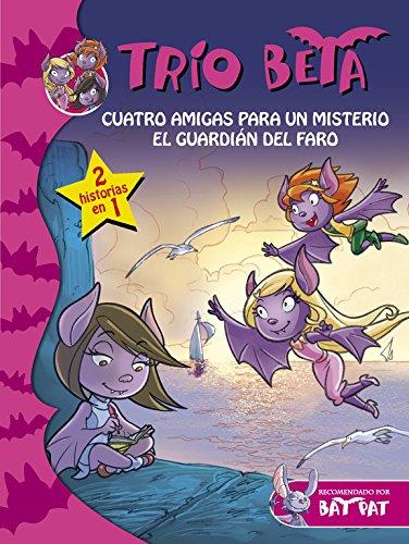 Trío Beta 1-2. Cuatro amigas para un misterio ; El guardián del faro (Bat Pat, Band 105266)