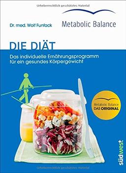 Metabolic Balance® - Die Diät (Neuausgabe): Das individuelle Ernährungsprogramm für ein gesundes Körpergewicht