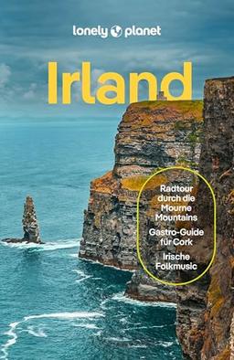 LONELY PLANET Reiseführer Irland: Eigene Wege gehen und Einzigartiges erleben.