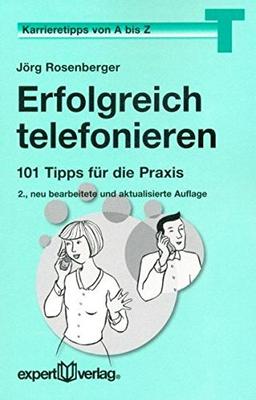 Erfolgreich telefonieren: 101 Tipps für die Praxis (expert-taschenbücher)