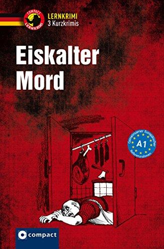 Eiskalter Mord: Deutsch (Compact Lernkrimi - Kurzkrimis)