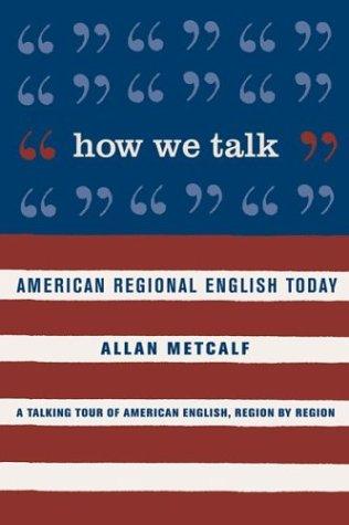 How We Talk: American Regional English Today