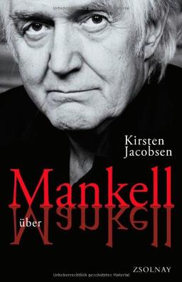 Mankell über Mankell: Kurt Wallander und der Zustand der Welt