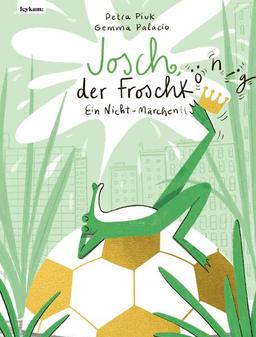 Josch, der Frosch(könig) – Ein Nicht-Märchen