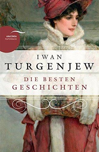 Iwan Turgenjew - Die besten Geschichten