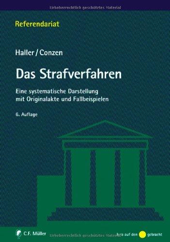 Das Strafverfahren: Eine systematische Darstellung mit Originalakte und Fallbeispielen (Referendariat)