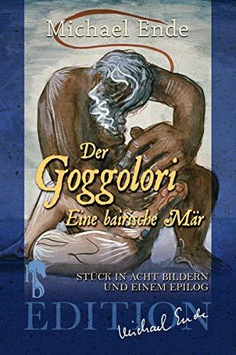 Der Goggolori: Eine bairische Mär