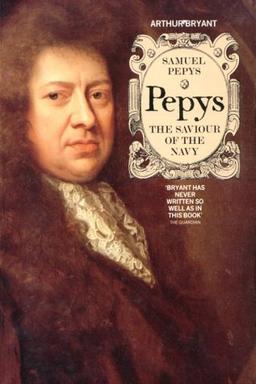 Samuel Pepys: The Saviour of the Navy, 1683-1689 (Panther Books)