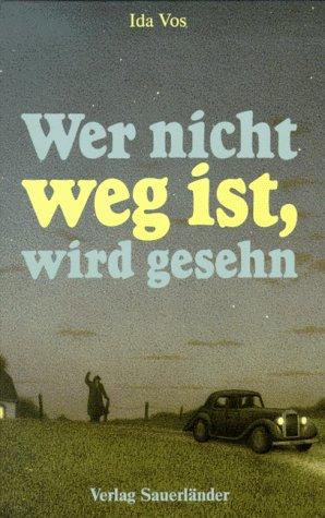 Wer nicht weg ist, wird gesehn. ( Ab 10 J.)