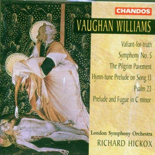 Ralph Vaughan Williams: Symphony No. 5 / Valiant-for-truth / The Pilgrim Pavement / The twenty-third Psalm / Prelude and Fugue for organ