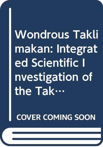 Wondrous Taklimakan: Integrated Scientific Investigation of the Taklimakan Desert