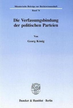 Die Verfassungsbindung der politischen Parteien. (Münsterische Beiträge zur Rechtswissenschaft)