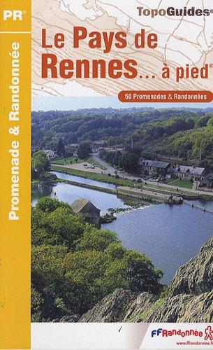 Le pays de Rennes... à pied : 50 promenades & randonnées