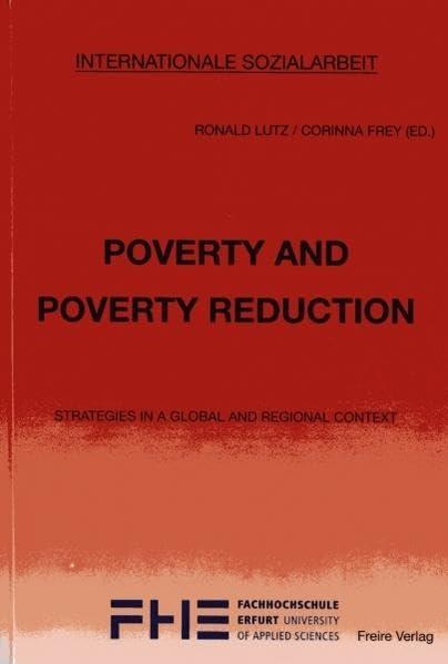 Poverty and Poverty Reduction: Strategies in a Global and Regional Context (Internationale Sozialarbeit)