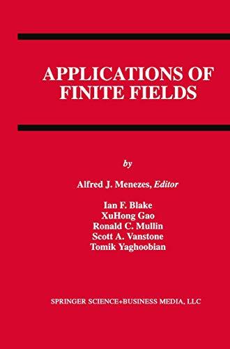 Applications of Finite Fields (The Springer International Series in Engineering and Computer Science, 199, Band 199)