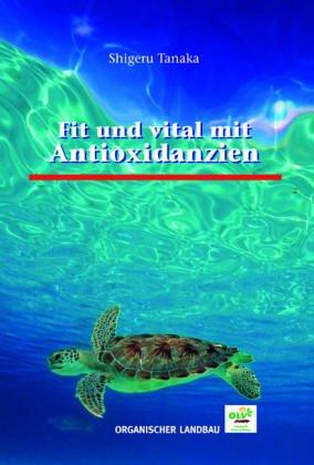 Fit und vital mit Antioxidanzien