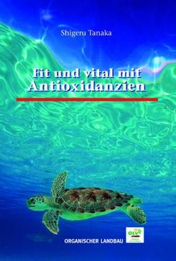 Fit und vital mit Antioxidanzien