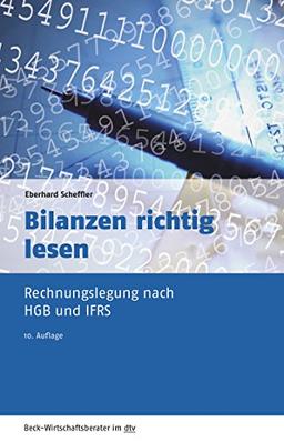 Bilanzen richtig lesen: Rechnungslegung nach HGB und IFRS (dtv Beck Wirtschaftsberater)