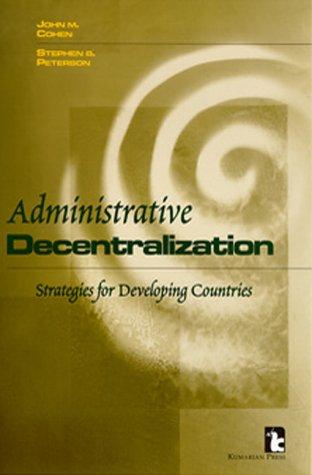 Administrative Decentralization: Strategies for Developing Countries