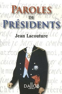 Paroles de présidents : recueil de citations des présidents de la République française de Louis Napoléon Bonaparte à Jacques Chirac