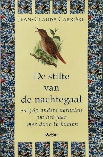 De stilte van de nachtegaal ... en 365 andere verhalen om het jaar mee door te komen