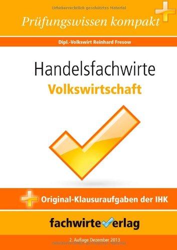 Handelsfachwirte: Volkswirtschaft: Repetitorium für die IHK-Klausur