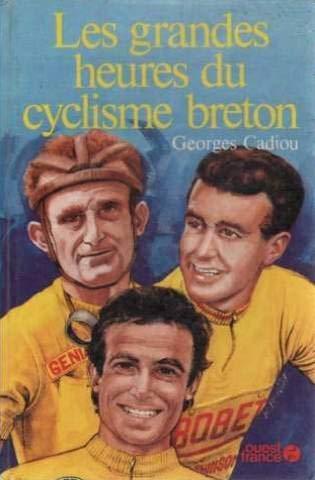 Les Grandes heures du cyclisme breton