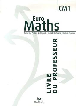 Euro maths, CM1, livre du professeur : enseigner les mathématiques au CM1 : des enjeux didactiques