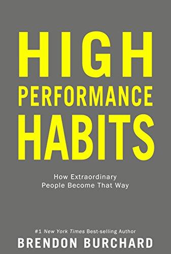 High Performance Habits: How Extraordinary People Become That Way