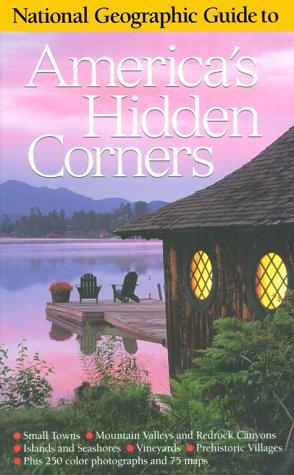 National Geographic Guide to America's Hidden Corners