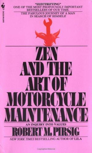 Zen and the Art of Motorcycle Maintenance