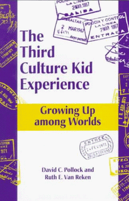 The Third Culture Kid Experience: Growing Up Among Worlds