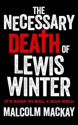 The Necessary Death of Lewis Winter (The Glasgow Trilogy, Band 1)