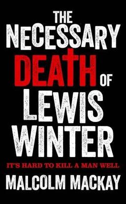 The Necessary Death of Lewis Winter (The Glasgow Trilogy, Band 1)