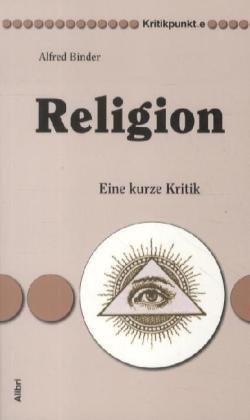 Religion: Eine kurze Kritik